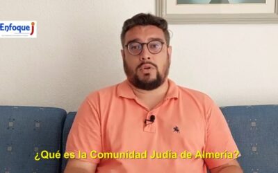 «La Comunidad Judía de Almería en «Enfoque Judío».