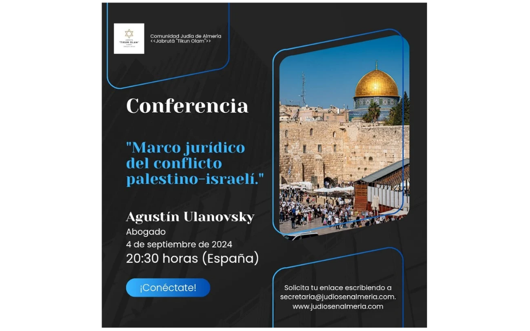 Conferencia: «Marco jurídico del conflicto palestino-israelí.», por Agustín Ulanovsky.